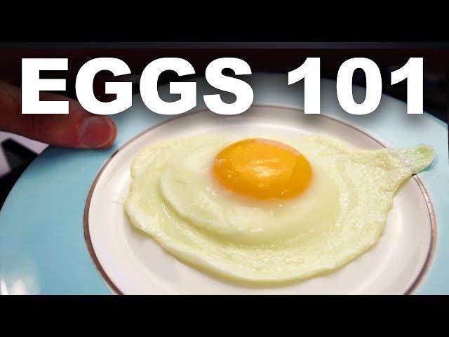 Eggs 101 | sunny side up, crispy, basted, over easy, scrambled, omelette