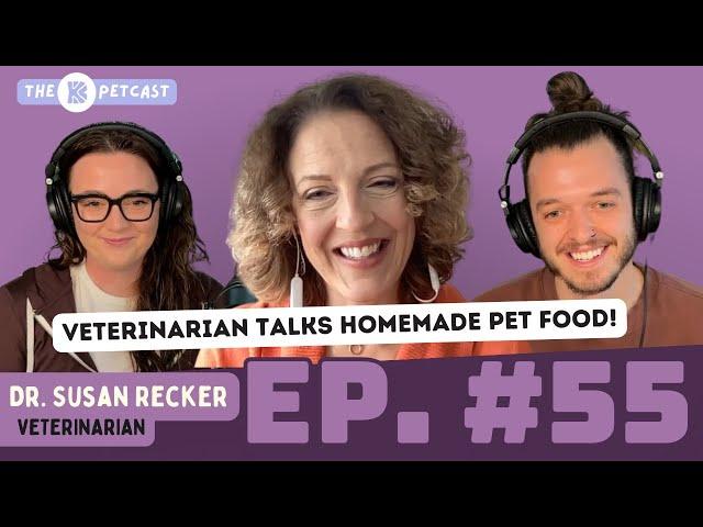 VETERINARIAN TALKS HOMEMADE PET FOOD! The BK Petcast w/ Veterinarian, Dr. Susan Recker