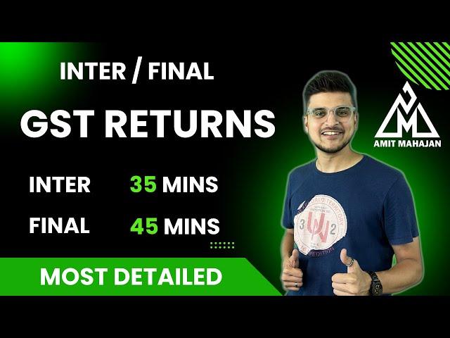 Returns under GST | Inter Final | MOST DETAILED | CA Amit Mahajan