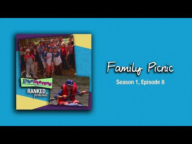 Family Picnic | S1E8 - The Even Stevens Ranked Podcast!