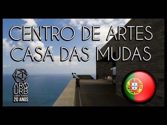 Centro de Artes Casa das Mudas - Portugal