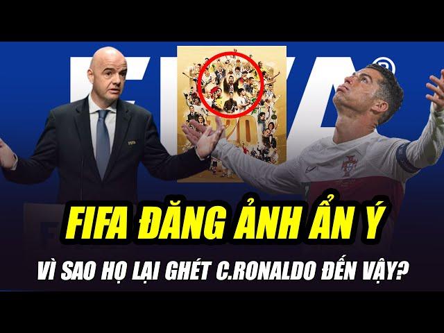 FIFA ĐĂNG ẢNH ẨN Ý MESSI OUT TRÌNH RONALDO: VÌ SAO HỌ LẠI GHÉT CR7 ĐẾN VẬY?