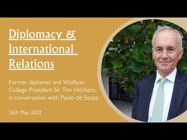 Diplomacy and International Relations Masterclass with Sir Tim Hitchens