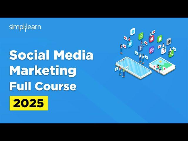 Social Media Marketing Full Course | Social Media Marketing Tutorial For Beginners | Simplilearn