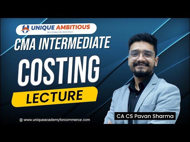 CMA Inter || Costing - Introduction || L 1 || Jun & Dec 2024 || CA CS Pavan Sharma