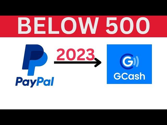 Paypal to Gcash below 500