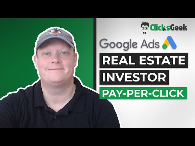 Google Ads for Real Estate Investors, Wholesalers and Flippers | PPC