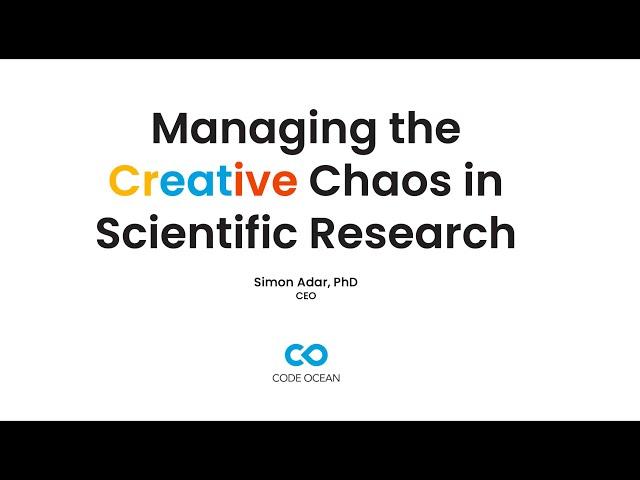 Managing the Creative Chaos in Scientific Research