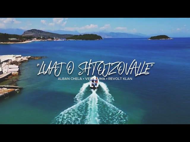 Alban Chela, Vesa Luma & Revolt Klan - Luaj O Shtojzovalle