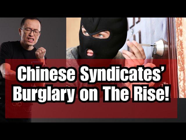 Chinese Burglars Hit Many Houses! Policy Change Needed?