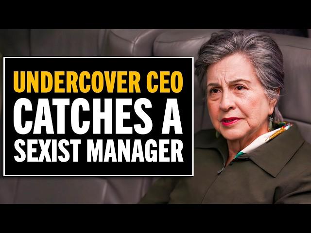 Undercover CEO Catches A Sexist Manager