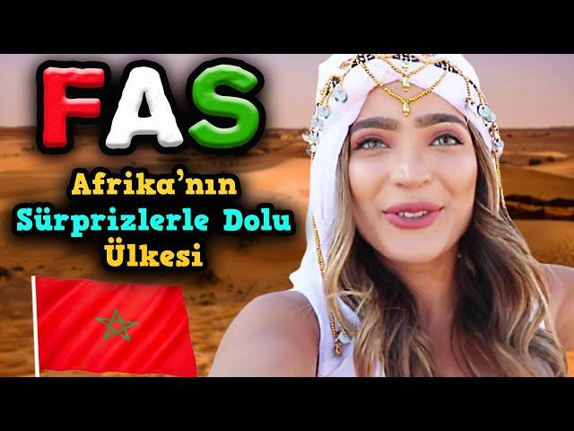 GİDENİN GERİ GELMEK İSTEMEDİĞİ EĞLENCE ÜLKESİ FAS'TA YAŞAM! - FAS ÜLKE BELGESELİ - İLGİNÇ BİLGİLER