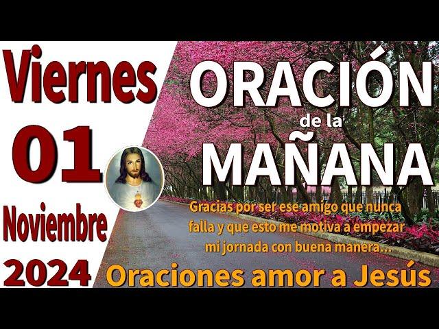 Oración de la mañana del día Viernes 01 de Noviembre de 2024 - Santiago 5:16