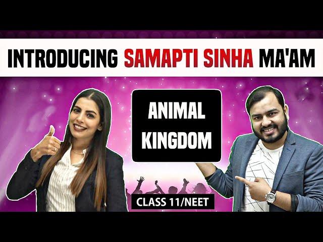 Introducing Samapti Sinha Ma'am | Animal Kingdom 01 | Class 11 | NEET