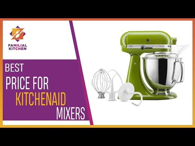 Mixing on a Budget: Best Price for Kitchenaid Mixers