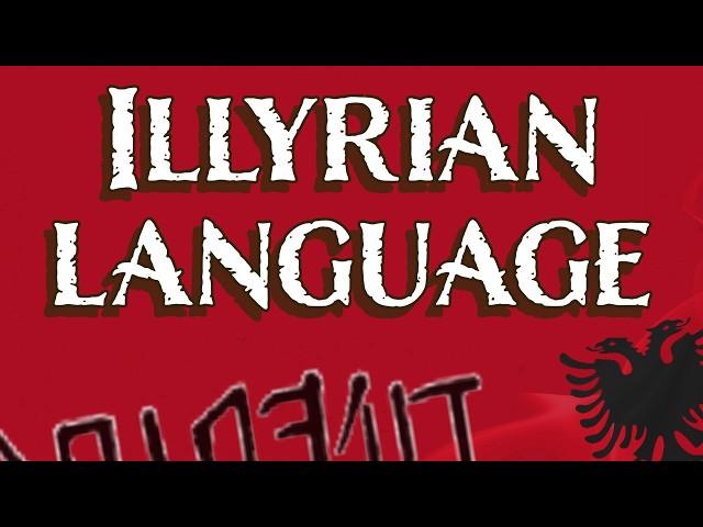 Illyrian Language - An Insight into a Lesser Known Indo-European Language