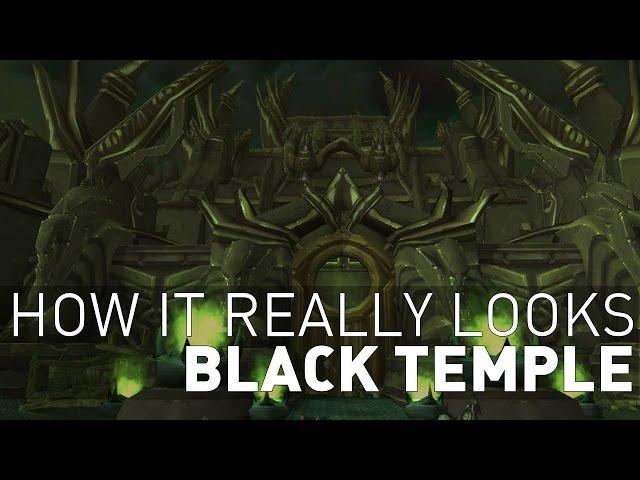 How it REALLY Looks - Black Temple