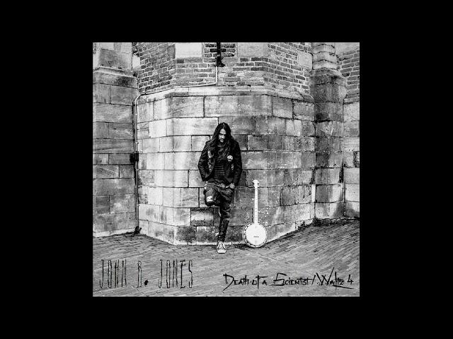 John B. Jones - Death Of A Scientist / Waltz #4 (2018) [FULL ALBUM]