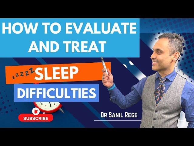 How to Evaluate and Treat SLEEP PROBLEMS and INSOMNIA? - A Quick Guide | Psychiatrist Explains