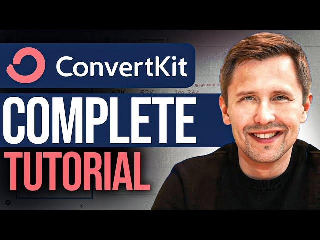 ConvertKit Tutorial (2024): The COMPLETE Step-By-Step Guide for Beginners