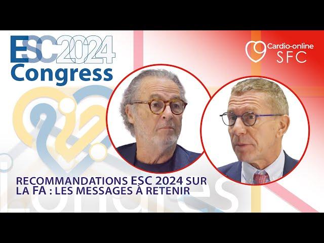 Recommandations ESC 2024 sur la FA : les messages à retenir