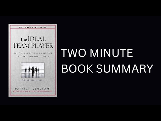 The Ideal Team Player by Patrick M. Lencioni 2-Minute Book Summary