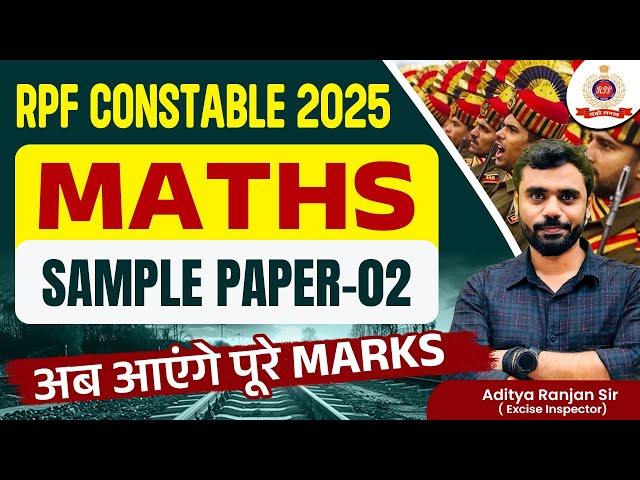 RRF CONSTABLE 2025 || MATHS SAMPLE PAPER - 02 || Questions will be printed from here ft. ADITYA...