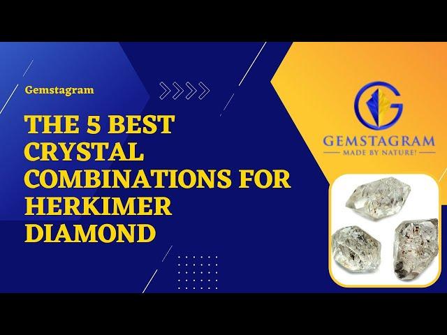 The 5 Best Crystal Combinations for Herkimer Diamond