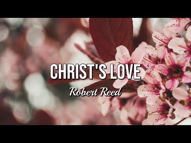 Robert Reed - Christ's Love