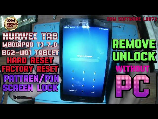 Huawei T3 7 (BG2-U01) Hard Reset|Huawei  Factory Reset & Pattern Unlock Without Pc|GsmSoftWareLab73