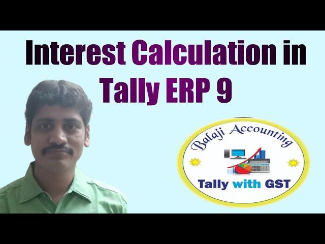 Interest Calculation in Tally ERP 9 (टैली ERP 9 में Interest Calculation कैसे करें ?)