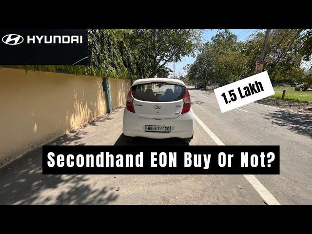 Old Hyundai EON worth to buy second hand ? | Hatchback under 1.5 lakh