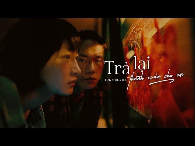 Trả Lại Thanh Xuân Cho Em (Lofi Lyrics) - H2K x meChill | Trả Lại Cho Em Ngày Tháng Tươi Đẹp..