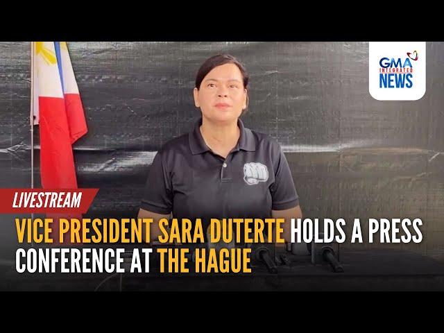 LIVE: Vice President Sara Duterte press conference at The Hague... | GMA Integrated News