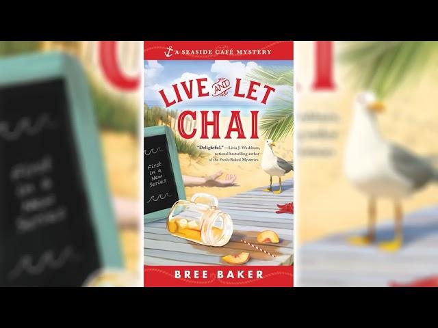 Live and Let Chai (Seaside Café Mystery #1) by Bree Baker  Cozy Mysteries Audiobook