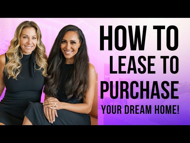 MUST SEE FOR RENTERS | How to Lease to Purchase Your Dream Home