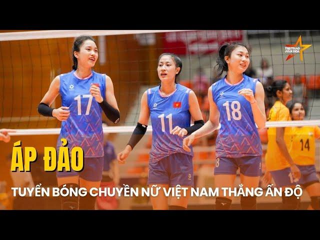 TUYỂN BÓNG CHUYỀN NỮ VIỆT NAM THẮNG ẤN ĐỘ, THÀY TRÒ HLV TUẤN KIỆT VÀO BÁN KẾT AVC NATIONS CUP 2025