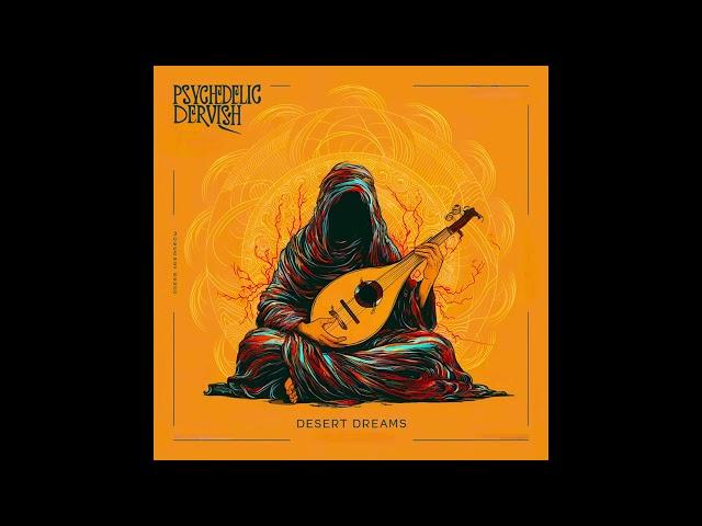 Psychedelic Dervish - Desert Dreams (2024) [Full Album] Prepared by @psydervish