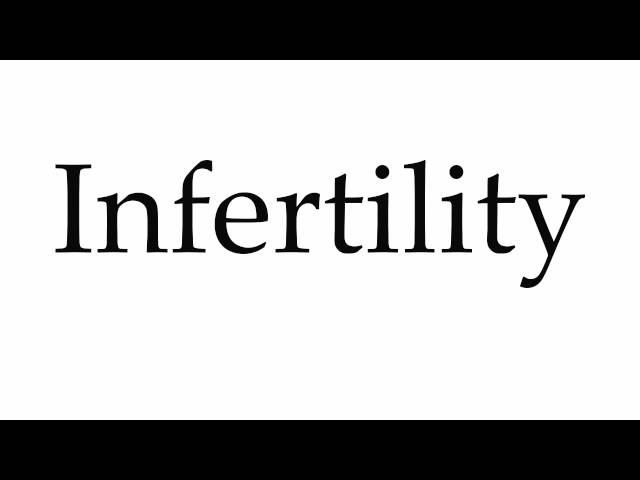 How to Pronounce Infertility