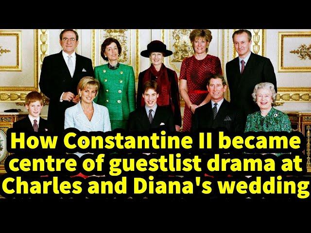 How Constantine II became centre of guestlist drama at Charles and Diana's wedding