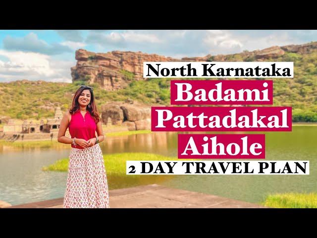 Badami Pattadakal Aihole 2 Day travel plan