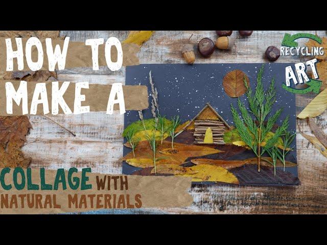 How to make a collage with natural materials - Recycling artwork - Collage art