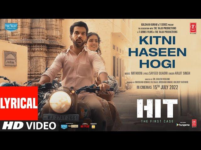 Kitni Haseen Hogi (Lyrical) - HIT: The First Case | Rajkummar, Sanya | Mithoon, Arijit S, Sayeed Q