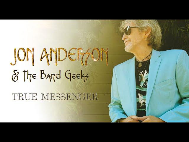 Jon Anderson & The Band Geeks - "True Messenger" - Official Music Video