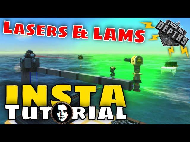 From The Depths INSTANT Tutorial: Lasers & LAMS