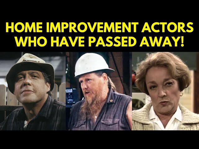 27 Home Improvement Actors Who Have Passed Away