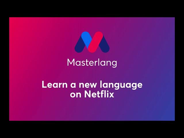Masterlang - Learn new languages with Netflix