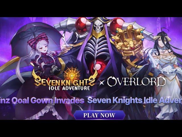 Seven Knights Idle Adventure x Overlord [ セブンナイツ 育成 x オーバーロード] (Mobile) Trailer