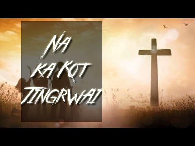 Khasi Gospel Songs Collection | Na ka Kot Jingrwai |