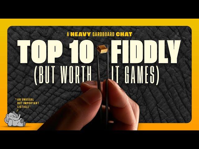 Top 10 Fiddly (But Worth It) Games